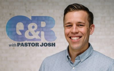 Q&R with Pastor Josh