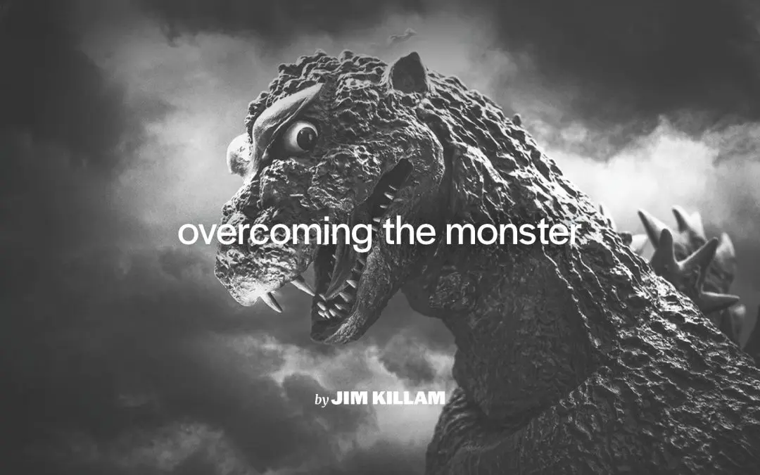 Overcoming the monster