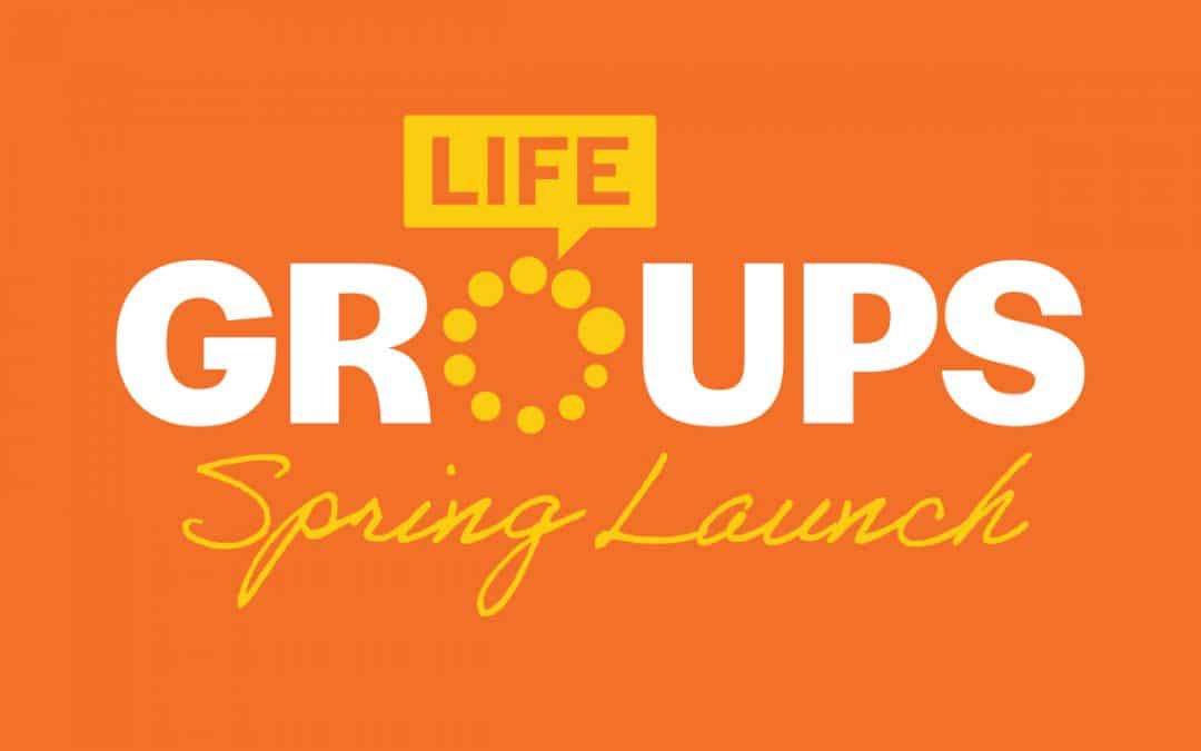 Life Groups Launch