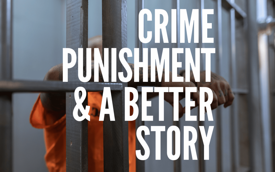 Crime, punishment … and a better story
